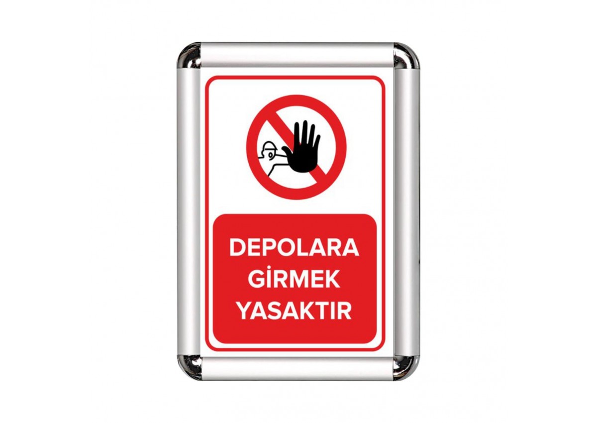 Depolara Girmek Yasaktır A3 Cerceveli Uyarı ve Yönlendirme Levhası