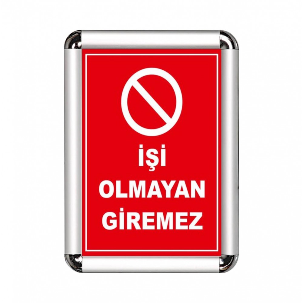İşi Olmayan Giremez A3 Cerceveli Uyarı ve Yönlendirme Levhası