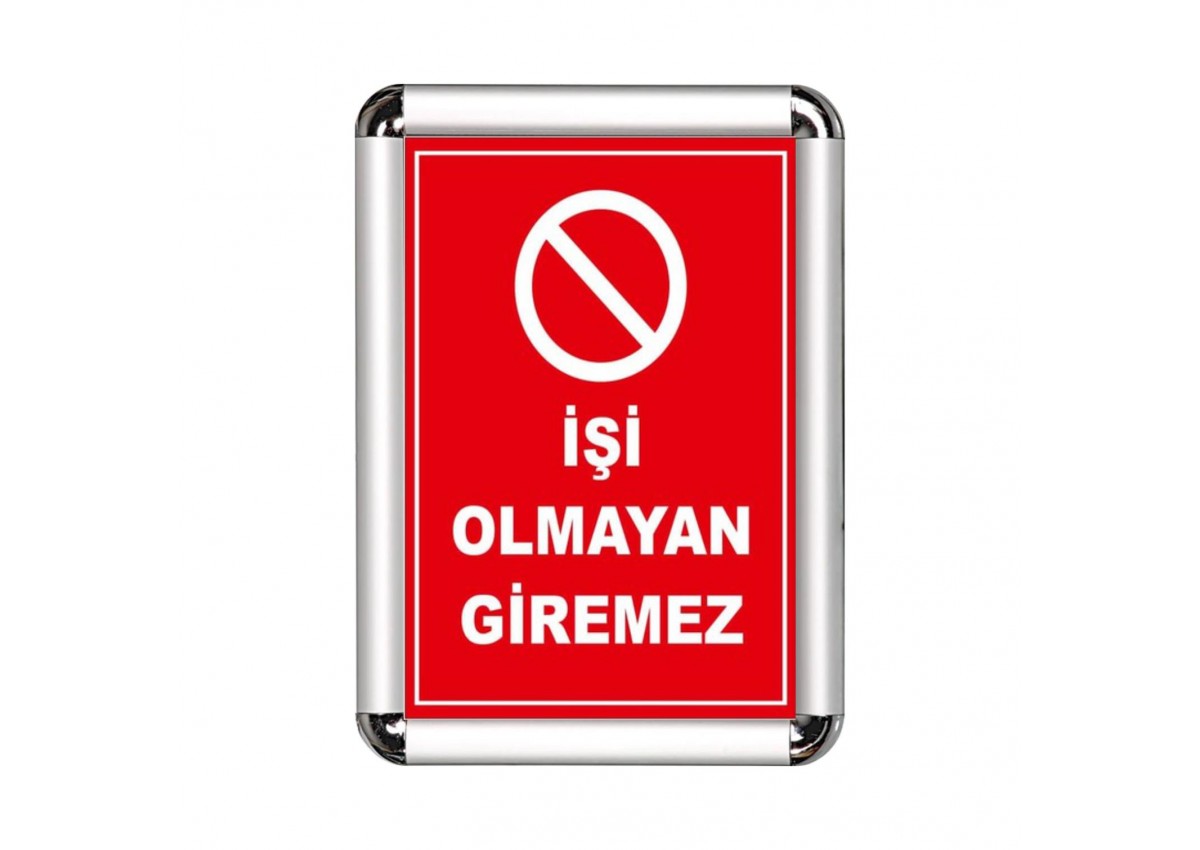 İşi Olmayan Giremez A3 Cerceveli Uyarı ve Yönlendirme Levhası