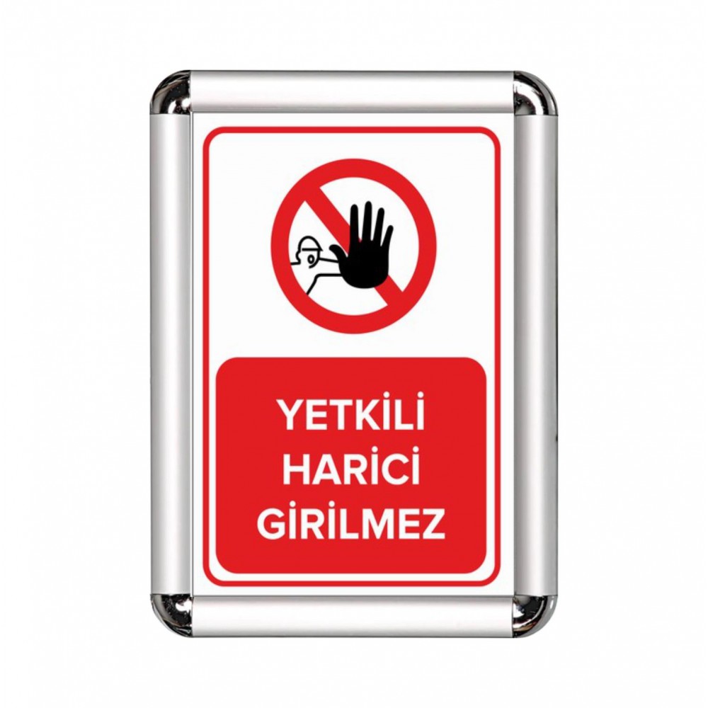 Yetkili Harici Girilmez A3 Cerceveli Uyarı ve Yönlendirme Levhası