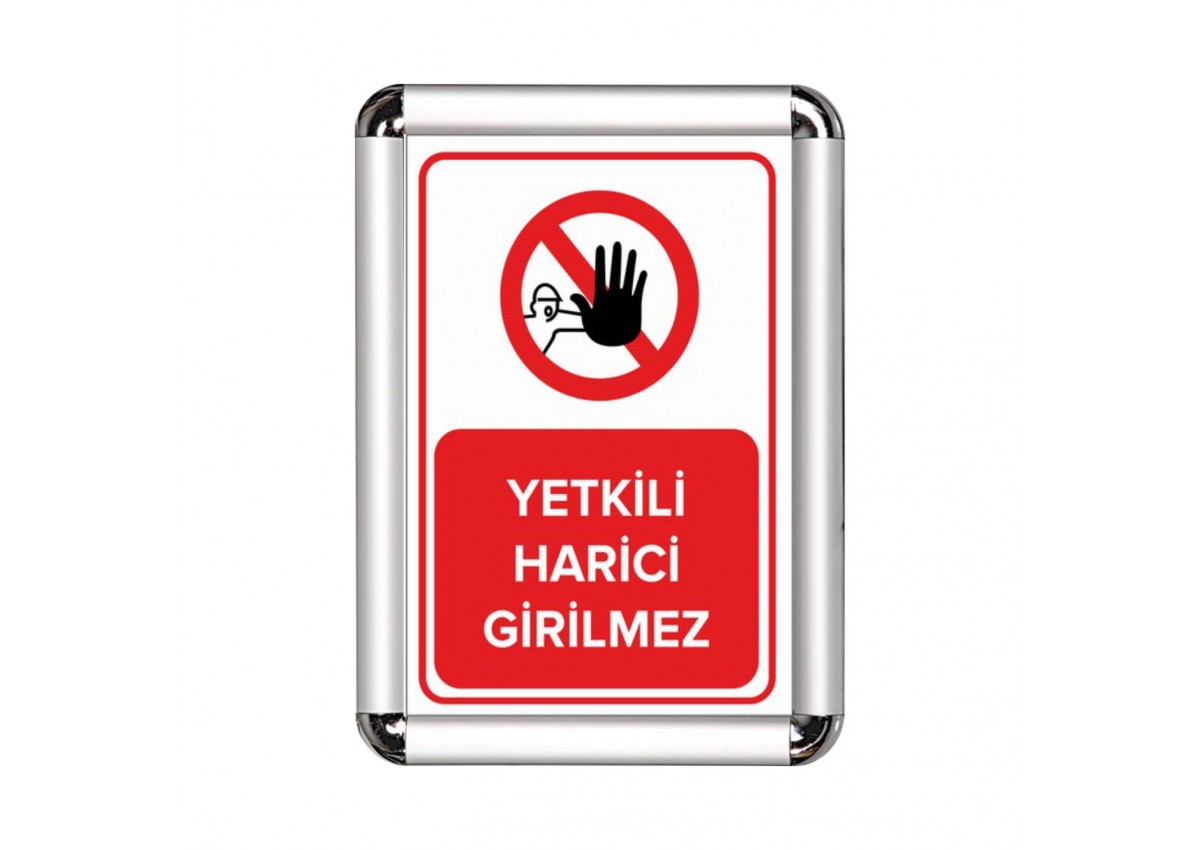 Yetkili Harici Girilmez A3 Cerceveli Uyarı ve Yönlendirme Levhası