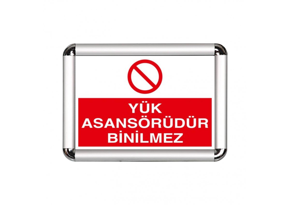 Yük Asansörüdür Binilmez A3 Cerceveli Uyarı ve Yönlendirme Levhası